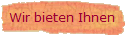 Wir bieten Ihnen