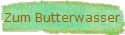 Zum Butterwasser
